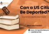 Can A US Citizen Be Deported?
